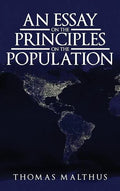 An Essay on the Principle of Population: The Original 1798 Edition - Hardcover
