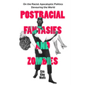 Postracial Fantasies and Zombies: On the Racist Apocalyptic Politics Devouring the World Volume 5 - Paperback
