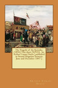 The Tragedy of the Korosko. (1896) This short NOVEL by: Arthur Conan Doyle.( published in Strand Magazine between June and December 1897 ) - Paperback