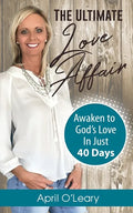 The Ultimate Love Affair: Awaken to God's Love in Just 40 Days - Paperback