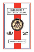 Echoes of a Distant Clarion: Recollections of a Diplomat and Soldier - Paperback