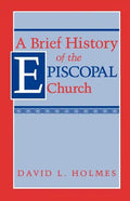 A Brief History of the Episcopal Church - Paperback