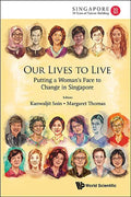 Our Lives to Live: Putting a Woman's Face to Change in Singapore - Paperback