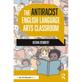The Antiracist English Language Arts Classroom - Paperback