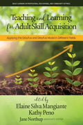Teaching and Learning for Adult Skill Acquisition: Applying the Dreyfus and Dreyfus Model in Different Fields - Paperback