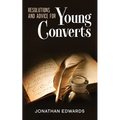 Resolutions and Advice to Young Converts: Annotated - Paperback