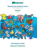 Español de América Latina - italiano, diccionario visual: BABADADA Latin American Spanish - Italian, visual dictionary - Paperback