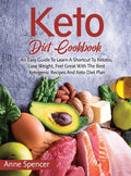 Keto Diet Cookbook: An Easy Guide To Learn A Shortcut To Ketosis, Lose Weight, Feel Great With The Best Ketogenic Recipes And Keto Diet Pl - Hardcover