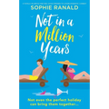 Not in a Million Years: A totally hilarious and feel-good enemies-to-lovers romantic comedy - Paperback