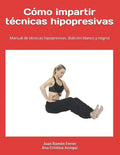 Cómo impartir técnicas hipopresivas. (Edición blanco y negro): Manual de técnicas hipopresivas. - Paperback