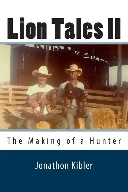 Lion Tales II: The Making of a Hunter - Paperback