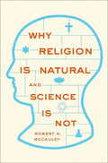 Why Religion Is Natural and Science Is Not - Paperback