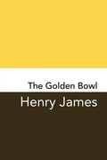 The Golden Bowl: Original and Unabridged - Paperback