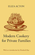 Modern Cookery for Private Families - Hardcover