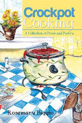 Crockpot Cooking: A Collection of Prose and Poetry - Paperback