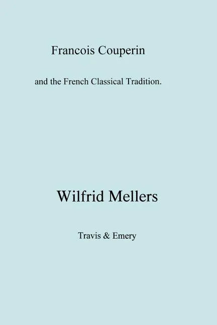 Francois Couperin and the French Classical Tradition - Paperback