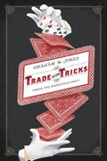 Trade of the Tricks: Inside the Magician's Craft - Paperback