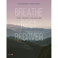Breathe, Rest, Recover: Yoga Therapy for Healing from Long Covid and Fatigue - Paperback
