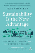 Sustainability Is the New Advantage: Leadership, Change, and the Future of Business - Paperback