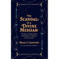 The Scandal of a Divine Messiah: A Response to Maimonidean and Kabbalistic Challenges to the Incarnation - Paperback