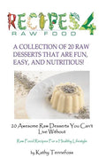 20 Awesome Raw Desserts You Can't Live Without: Raw Food Recipes For A Healthy Lifestyle - Paperback