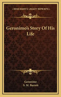 Geronimo's Story of His Life - Hardcover