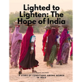 Lighted to Lighten: The Hope of India, a Study of Conditions among Women in India - Paperback