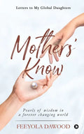 Mothers' Know: Letters to My Global Daughters - Paperback