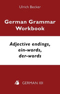 German Grammar Workbook - Adjective endings, ein-words, der-words: Levels A2 and B1 - Paperback