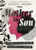 Mother to Son: Letters to a Black Boy on Identity and Hope - Hardcover