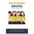 Bipolar Disorder Demystified: Doctor's Secret Guide - Paperback