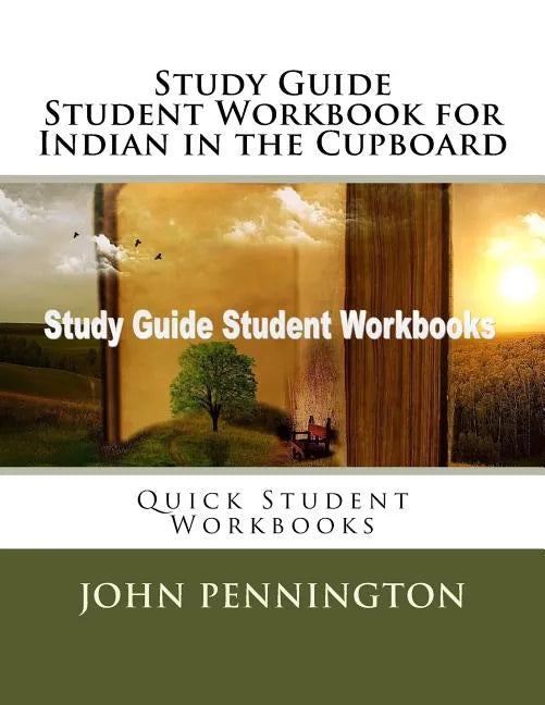 Study Guide Student Workbook for Indian in the Cupboard: Quick Student Workbooks - Paperback