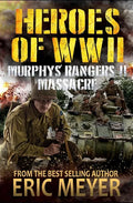 Heroes of World War II: Murphy's Rangers II - Massacre - Paperback