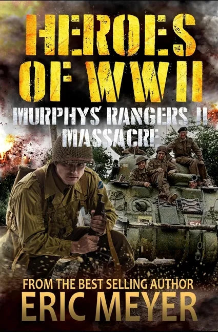 Heroes of World War II: Murphy's Rangers II - Massacre - Paperback