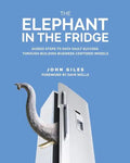 The Elephant in the Fridge: Guided Steps to Data Vault Success through Building Business-Centered Models - Paperback