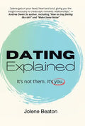 Dating Explained: It's Not Them, It's You - Hardcover