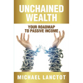 Unchained Wealth: Your Roadmap to Passive Income - Paperback