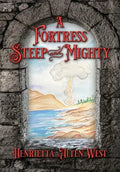 A Fortress Steep and Mighty - Hardcover