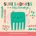 Suki Sadness Has to Say Goodbye - Paperback