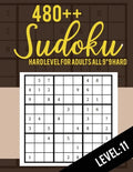 Sudoku: Hard Level for Adults All 9*9 Hard 480++ Sudoku level: 11 - Sudoku Puzzle Books - Sudoku Puzzle Books Hard - Large Pri - Paperback