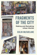 Fragments of the City: Making and Remaking Urban Worlds - Paperback