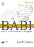 Biblical Aramaic for Biblical Interpreters: A Parallel Hebrew-Aramaic Handbook - Hardcover