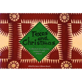 Texas and Christmas: A Collection of Traditions, Memories and Folklore - Paperback