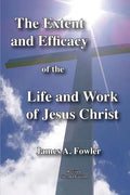 The Extent and Efficacy of the Life and Work of Jesus Christ - Paperback