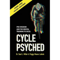 Cycle Psyched: Pro Wisdom and the Mental Training to Excel - Paperback