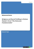 Religious and Racial Profiling in Mohsin Hamid's Novel "The Reluctant Fundamentalist" - Paperback