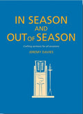 In Season and Out of Season: Crafting Sermons for All Occasions - Paperback