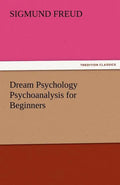 Dream Psychology Psychoanalysis for Beginners - Paperback