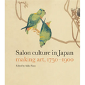 Salon Culture in Japan: Making Art, 1750-1900 - Hardcover