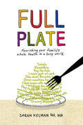 Full Plate: Nourishing Your Family's Whole Health in a Busy World - Paperback